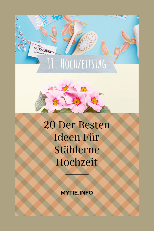 20 Der Besten Ideen Für Stählerne Hochzeit
